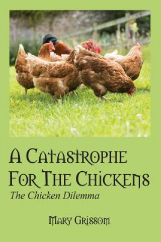 Carte Catastrophe For The Chickens Mary Grissom