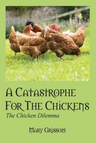 Libro Catastrophe For The Chickens Mary Grissom