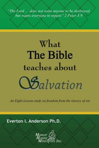 Kniha What The Bible Teaches About Salvation Everton I Anderson Phd