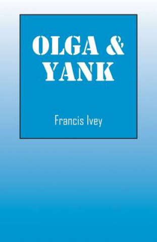 Knjiga Olga & Yank Francis Ivey