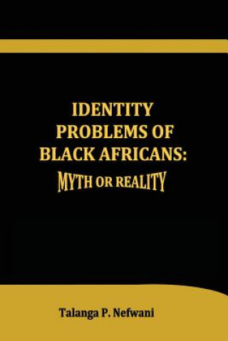 Könyv Identity Problems of Black Africans TALA NEFWANI MA MED