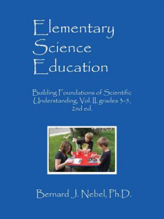 Kniha Elementary Science Education Bernard J Nebel Phd