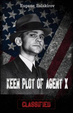 Könyv Keen Plot of Agent X Eugene Balakirov