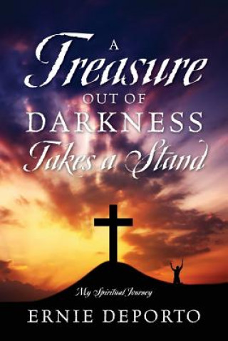 Könyv Treasure Out of Darkness Takes a Stand Ernie Deporto