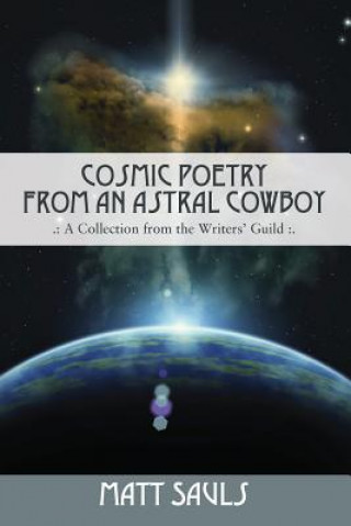 Carte Cosmic Poetry from an Astral Cowboy . MATT SAULS