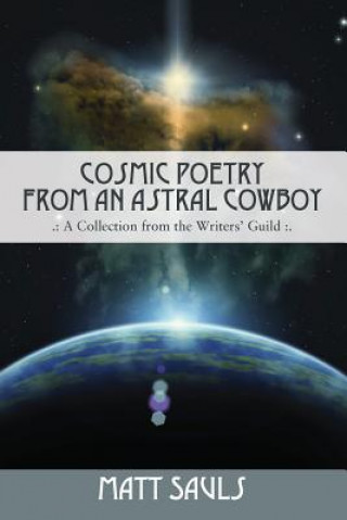 Kniha Cosmic Poetry from an Astral Cowboy . MATT SAULS