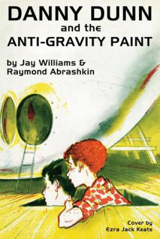 Kniha Danny Dunn and the Anti-Gravity Paint Raymond Abrashkin