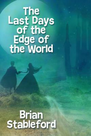 Carte Last Days of the Edge of the World Brian Stableford