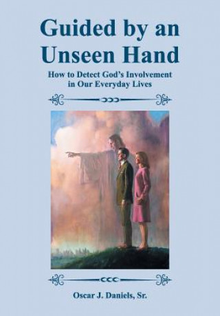 Knjiga Guided by an Unseen Hand OSCAR J. DANIELS