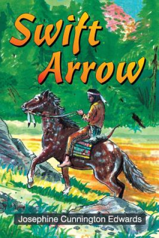 Knjiga Swift Arrow Josephine Cunnington Edwards