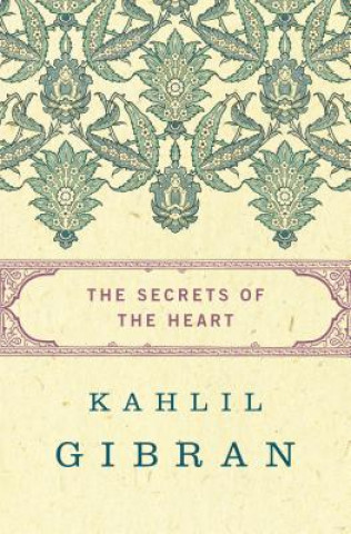 Kniha Secrets of the Heart Kahlil Gibran