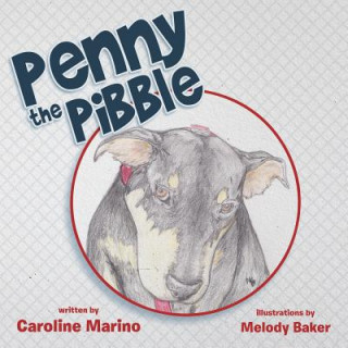 Knjiga Penny the Pibble Caroline Marino