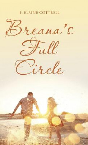 Книга Breana's Full Circle J Elaine Cottrell