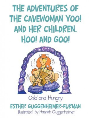 Książka Adventures of the Cavewoman Yoo! and Her Children, Hoo! and Goo! Esther Guggenheimer-Furman