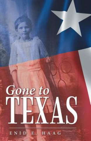 Книга Gone to Texas Enid E Haag