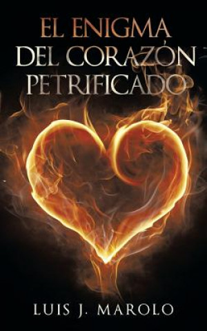 Книга Enigma del Corazon Petrificado Luis J Marolo