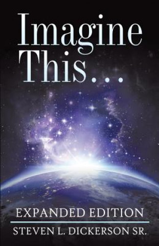 Knjiga Imagine This ... Steven L Dickerson Sr