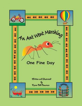 Könyv Ant Went Marching One Fine Day Karen Bihl Bowman