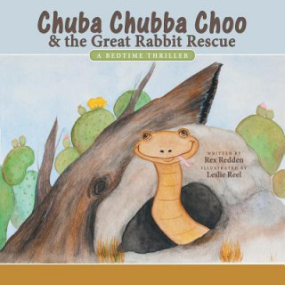 Könyv Chuba Chubba Choo & the Great Rabbit Rescue Rex Redden