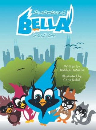 Könyv Adventures of Bella Bobbie Dumelle