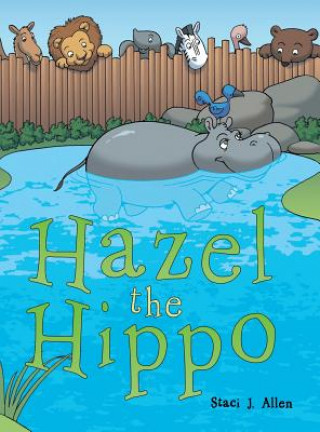 Libro Hazel the Hippo Staci J Allen