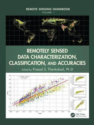 Книга Remotely Sensed Data Characterization, Classification, and Accuracies Ph. D. Prasad S. Thenkabail