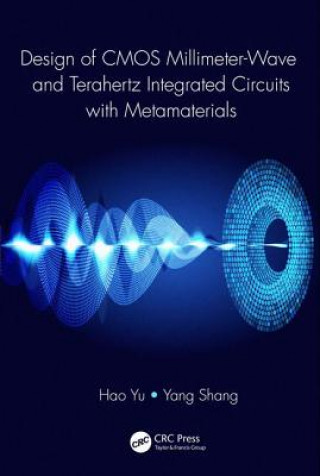 Knjiga Design of CMOS Millimeter-Wave and Terahertz Integrated Circuits with Metamaterials Hao (Nanyang Technological University Yu