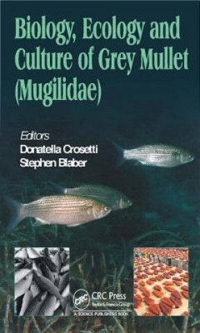 Książka Biology, Ecology and Culture of Grey Mullets (Mugilidae) Donatella Crosetti