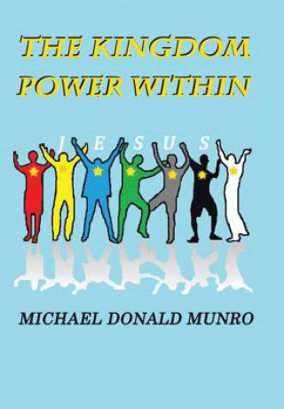 Knjiga Kingdom Power Within Michael Donald Munro