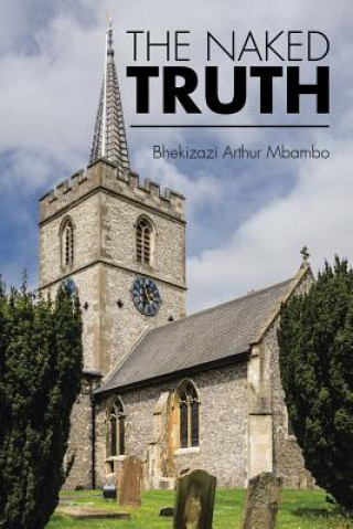 Książka Naked Truth Bhekizazi Arthur Mbambo