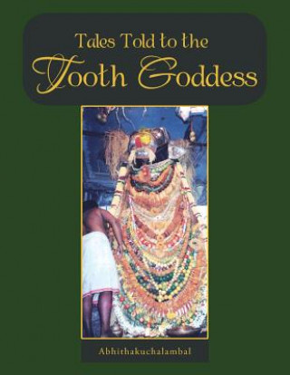 Kniha Tales Told to the Tooth Goddess Abhithakuchalambal
