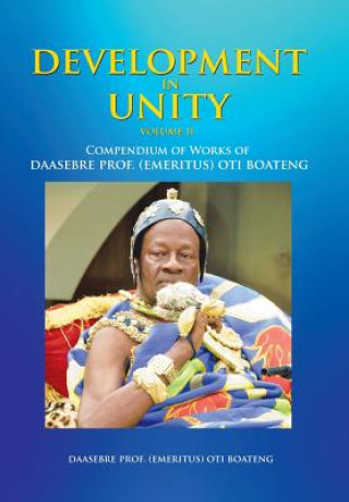 Книга Development in Unity Volume Two Daasebre Prof (Emeritus) Oti Boateng