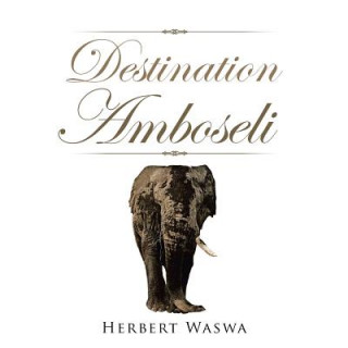 Kniha Destination Amboseli Herbert Waswa