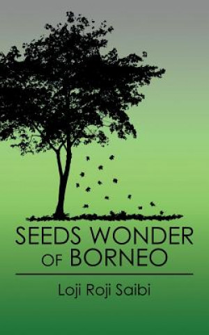 Kniha Seeds Wonder of Borneo Loji Roji Saibi