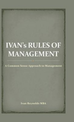 Carte Ivan's Rules of Management Ivan Reynolds Mba