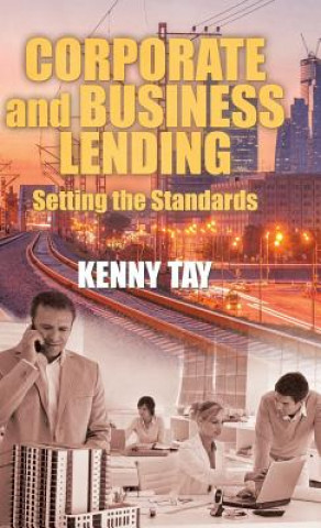 Книга Corporate and Business Lending Kenny Tay