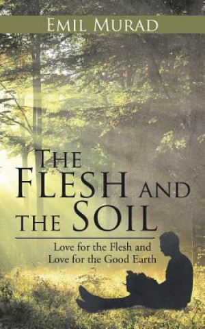 Knjiga Flesh and the Soil Emil Murad