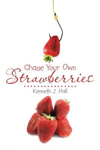 Carte Chase Your Own Strawberries Kenneth J Hall
