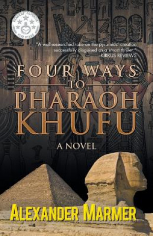 Könyv Four Ways to Pharaoh Khufu Alexander Marmer