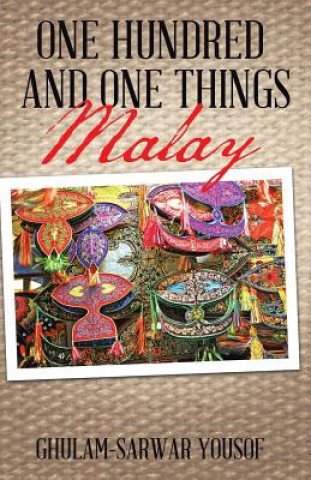 Carte One Hundred and One Things Malay Lecturer in Performing Arts Ghulam-Sarwar (Universiti Sains Malaysia) Yousof