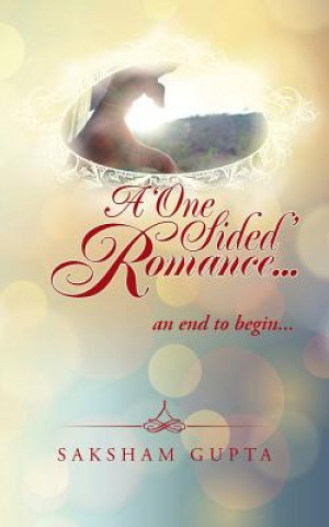 Kniha 'One Sided' Romance... Saksham Gupta