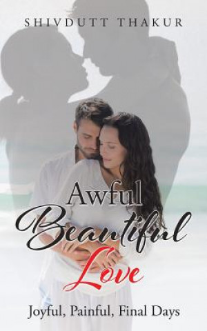 Book Awful Beautiful Love Shivdutt Thakur