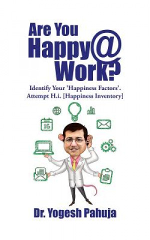 Knjiga Are You Happy @ Work? Dr Yogesh Pahuja