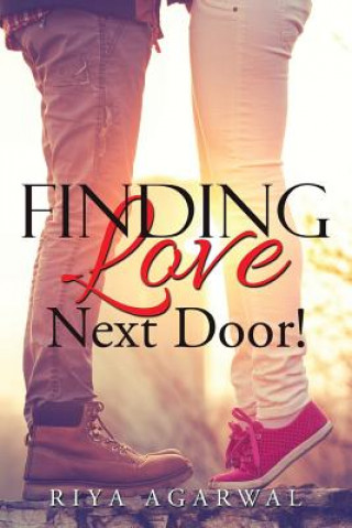 Knjiga Finding Love Next Door! Riya Agarwal