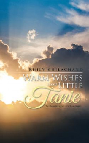Könyv Warm Wishes from Little Tanie Khily Khilachand
