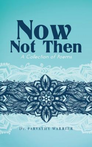 Libro Now, Not Then Dr Parvathy Warrier