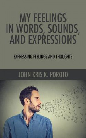 Carte My Feelings in Words, Sounds, and Expressions John Kris K Poroto