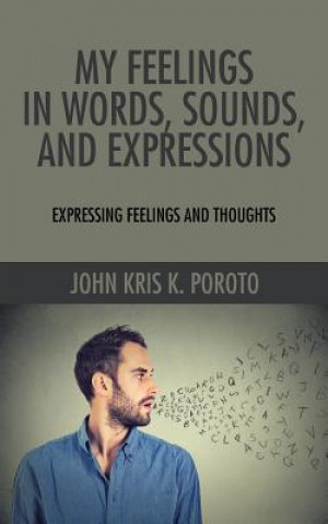 Könyv My Feelings in Words, Sounds, and Expressions John Kris K Poroto