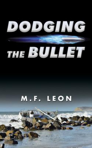 Книга Dodging the Bullet M F Leon
