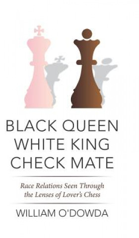 Kniha Black Queen White King Check Mate William O'Dowda